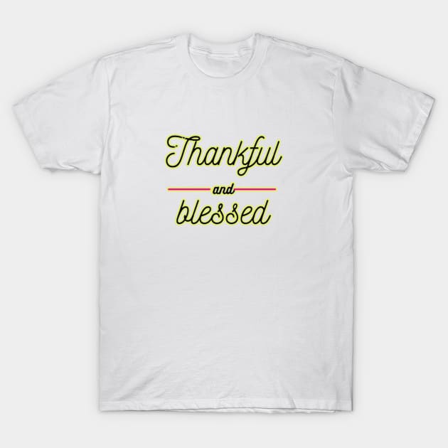 Thankful and Blessed  | Thankful  | Blessed Fall  | Inspirational  |  Greatful  | Thanksgiving T-Shirt by elmouden123